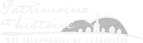 Patrimoire et histoire des seigneuries de Lotbinière